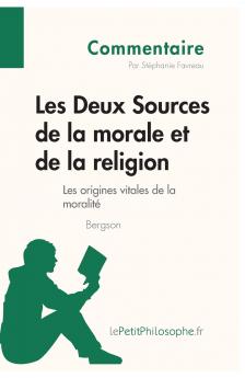 Les Deux Sources de la morale et de la religion de Bergson (Commentaire)