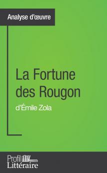 La Fortune des Rougon d'��mile Zola (Analyse approfondie)