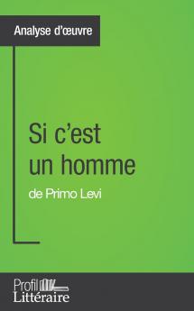 Si c'est un homme de Primo Levi (Analyse approfondie)