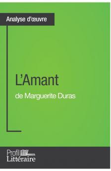 L'Amant de Marguerite Duras (Analyse approfondie)