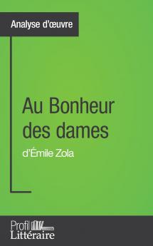 Au Bonheur des dames d'��mile Zola (Analyse approfondie)