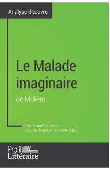 Le Malade imaginaire de Moli��re (analyse approfondie)