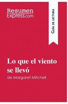 Lo que el viento se llev�� de Margaret Mitchell (Gu��a de lectura)