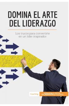 Domina el arte del liderazgo