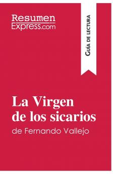 La Virgen de los sicarios de Fernando Vallejo (Gu��a de lectura)