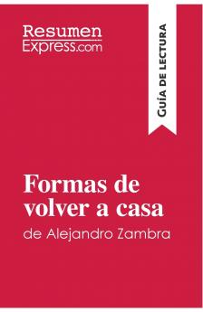 Formas de volver a casa de Alejandro Zambra (Gu��a de lectura)