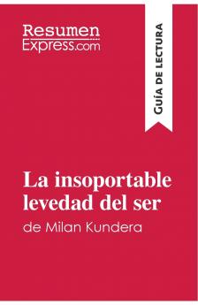 La insoportable levedad del ser de Milan Kundera (Gu��a de lectura)