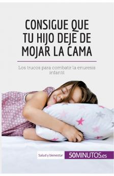 Consigue que tu hijo deje de mojar la cama