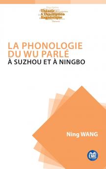 La phonologie du Wu parlé à Suzhou et à Ningbo