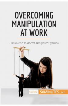 Overcoming Manipulation at Work
