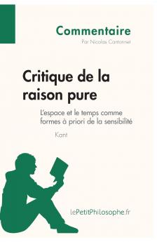Critique de la raison pure de Kant - L'espace et le temps comme formes �� priori de la sensibilit�� (Commentaire)