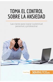 Toma el control sobre la ansiedad