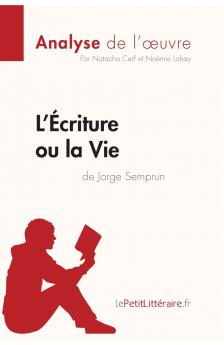 L'��criture ou la Vie de Jorge Semprun (Analyse de l'oeuvre)