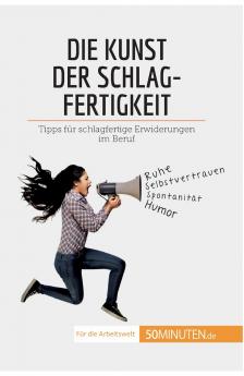 Die Kunst der Schlagfertigkeit