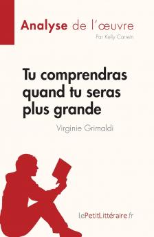 Tu comprendras quand tu seras plus grande de Virginie Grimaldi (Analyse de l'��uvre)