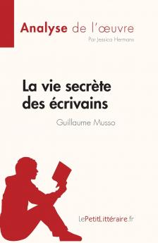La vie secr��te des ��crivains de Guillaume Musso (Analyse de l'��uvre)