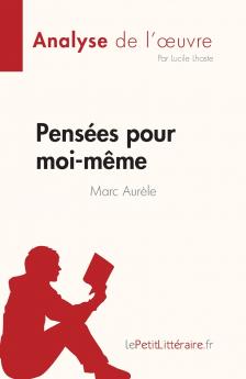 Pens��es pour moi-m��me de Marc Aur��le (Analyse de l'��uvre)