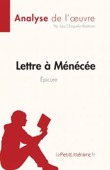 Lettre �� M��n��c��e d'��picure (Analyse de l'��uvre)