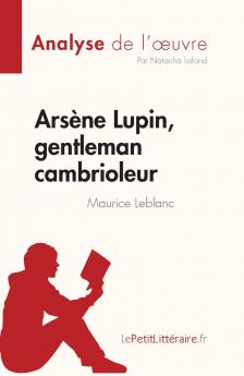 Ars��ne Lupin gentleman cambrioleur de Maurice Leblanc (Analyse de l'��uvre)