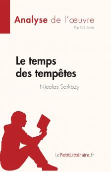 Le temps des temp��tes de Nicolas Sarkozy (Analyse de l'��uvre)