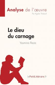 Le dieu du carnage de Yasmina Reza (Analyse de l'��uvre)