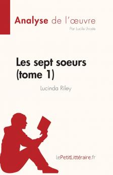 Les sept soeurs - tome 1 de Lucinda Riley (Analyse de l'œuvre)