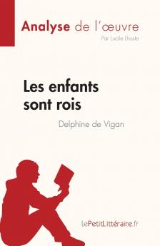 Les enfants sont rois de Delphine de Vigan (Analyse de l'��uvre)