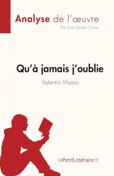 Qu'�� jamais j'oublie de Valentin Musso (Analyse de l'oeuvre)