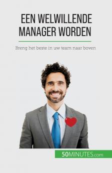 Een welwillende manager worden