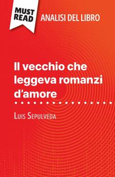Il vecchio che leggeva romanzi d'amore di Luis Sepulveda (Analisi del libro)