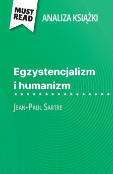 Egzystencjalizm i humanizm ksi??ka Jean-Paul Sartre (Analiza ksi??ki)