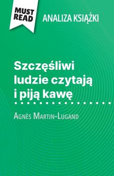 Szcz??liwi ludzie czytaj? i pij? kaw? ksi??ka Agnès Martin-Lugand (Analiza ksi??ki)