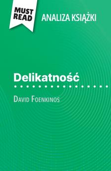 Delikatno?? ksi??ka David Foenkinos (Analiza ksi??ki)