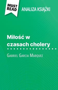 Mi?o?? w czasach cholery ksi??ka Gabriel Garcia Marquez (Analiza ksi??ki)