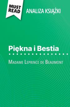 Pi?kna i Bestia ksi??ka Madame Leprince de Beaumont (Analiza ksi??ki)