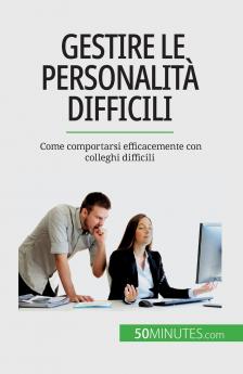 Gestire le personalit�� difficili