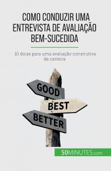 Como conduzir uma entrevista de avalia����o bem-sucedida