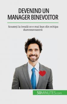 Devenind un manager binevoitor