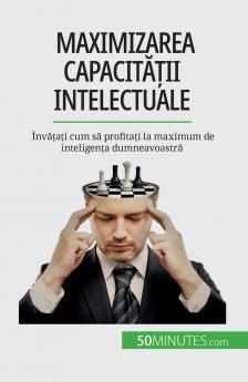 Maximizarea capacit����ii intelectuale