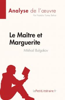 Le Ma��tre et Marguerite de Mikhail Bulgakov (Analyse de l'��uvre)