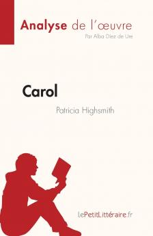 Carol de Patricia Highsmith (Analyse de l'œuvre): Résumé complet et analyse détaillée de l'œuvre (French Edition)