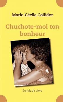 Chuchote-moi ton bonheur