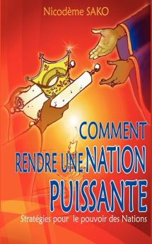 Comment rendre une nation puissante
