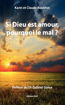 Si Dieu est amour pourquoi le mal ?
