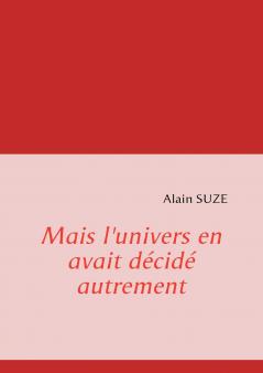 Mais l'univers en avait décidé autrement