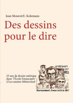 Des dessins pour le dire-2/Les années Mitterrand-25 ans de dessin satirique dans l'Ecole Emancipée