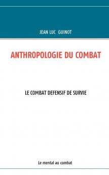 ANTHROPOLOGIE DU COMBAT