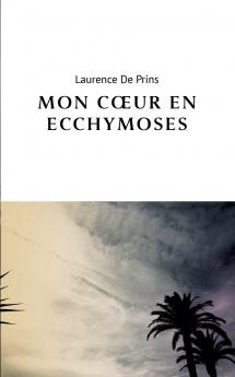 Mon coeur en ecchymoses
