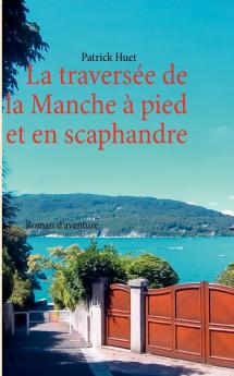 La traversée de la Manche - à pied et en scaphandre