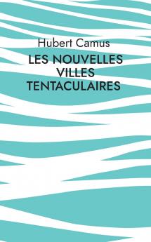 Les Nouvelles Villes tentaculaires